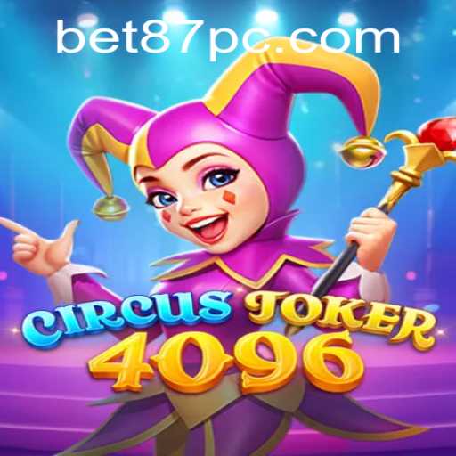 Discovering CircusJoker4096: A Thrilling New Adventure from 87PC.COM